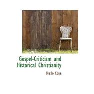 Gospel-criticism and Historical Christianity