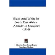 Black and White in South East Afric : A Study in Sociology (1916)