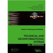 Technical and Geoinformational Systems in Mining: School of Underground Mining 2011
