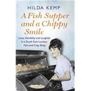 A Fish Supper and a Chippy Smile: Part 1