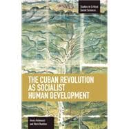 The Cuban Revolution As Socialist Human Development