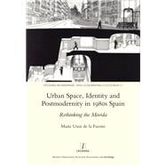 Urban Space, Identity and Postmodernity in 1980s Spain: Rethinking the Movida