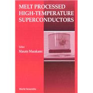 Melt Processed High Temperature Superconductors