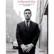 A Maverick Eye: The Street Photography of John Deakin
