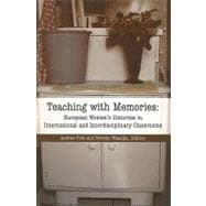 Teaching with Memories : European Women's Histories in International and Interdisciplinary Classrooms