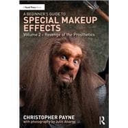A Beginner's Guide to Special Makeup Effects, Volume 2