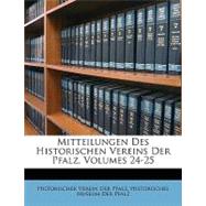 Mitteilungen Des Historischen Vereins Der Pfalz, Volumes 24-25