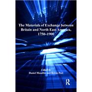 The Materials of Exchange between Britain and North East America, 1750-1900