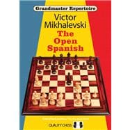 Grandmaster Repertoire 13 The Open Spanish
