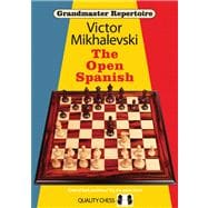 Grandmaster Repertoire 13 The Open Spanish,9781907982446 Grandmaster Repertoire 13 The Open Spanish,9781907982446