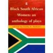 Black South African Women: An Anthology of Plays