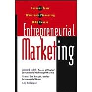 Entrepreneurial Marketing : Lessons from Wharton's Pioneering MBA Course