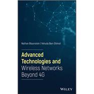 Advanced Technologies and Wireless Networks Beyond 4G