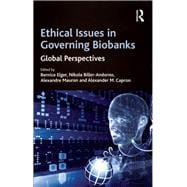 Ethical Issues in Governing Biobanks: Global Perspectives