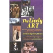 The Lively ART Twenty Years of the American Repertory Theatre