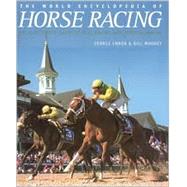 World Encyclopedia of Horse Racing : An Illustrated Guide