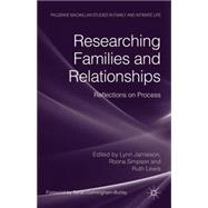 Researching Families and Relationships Reflections on Process