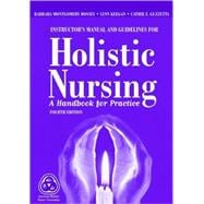 Instructor's Manual and Guidelines for Holistic Nursing: A Handbook for Practice