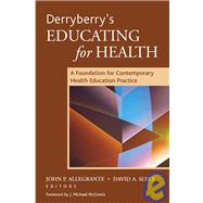 Derryberry's Educating for Health : A Foundation for Contemporary Health Education Practice