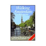Walking Amsterdam : Twenty-Five Original Walks in and Around Amsterdam (2nd)