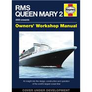 RMS Queen Mary 2 Manual An insight into the design, construction and operation of the world's largest ocean liner