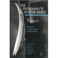 The Psychoanalytic Study of Society, V. 17: Essays in Honor of George D. and Louise A. Spindler