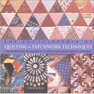 The Encyclopedia of Quilting & Patchwork Techniques A Comprehensive Visual Guide to Traditional and Contemporary Techniques