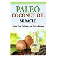 Paleo Coconut Oil Miracle