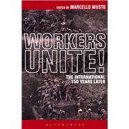 The Workers Unite! The International 150 Years Later