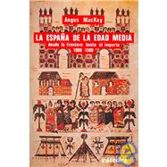 La Espana De La Edad Media/ Spain in the Middle Ages: Desde La Frontera Hasta El Imperio, 1000-1500/ from Frontier to Empire, 1000-1500