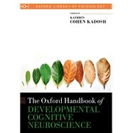 Oxford Handbook of Developmental Cognitive Neuroscience