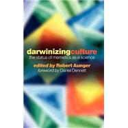 Darwinizing Culture The Status of Memetics as a Science