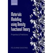 Materials Modelling using Density Functional Theory Properties and Predictions