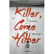 Killer, Come Hither A Novel