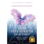 From Fear to Faith in 30 Days