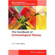 The Handbook of Criminological Theory,9781118512449