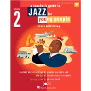 Jazz for Young People, Vol. 2, a Teacher's Resouce Guide To Louis Armstrong