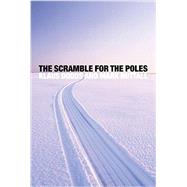The Scramble for the Poles The Geopolitics of the Arctic and Antarctic