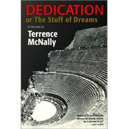 Dedication or The Stuff of Dreams A New Play