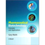 Pharmaceutical Biotechnology Concepts and Applications