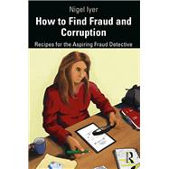 Finding Fraud: How to Identify and Signal Corporate Fraud and Corruption