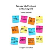 J'ai Cree Et Developpe Une Entreprise