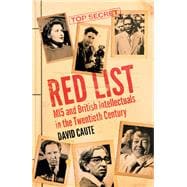 Red List MI5 and British Intellectuals in the Twentieth Century