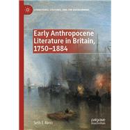 Early Anthropocene Literature in Britain, 1750–1884