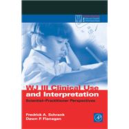 WJ III Clinical Use and Interpretation : Scientist-Practitioner Perspectives