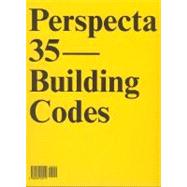 Perspecta 35 Building Codes : The Yale Architectural Journal,9780262582452