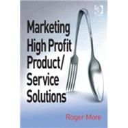 Marketing High Profit Product/Service Solutions