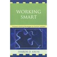 Working Smart Problem-Solving Strategies for School Leaders
