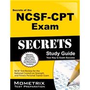 Secrets of the NCSF-CPT Exam Study Guide : NCSF Test Review for the National Council on Strength and Fitness Personal Trainer Exam