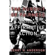 The Pursuit of Fairness A History of Affirmative Action